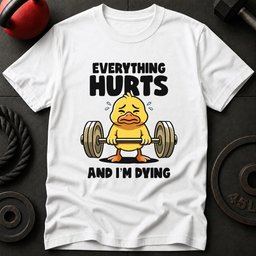 Everything Hurts And T Shirt Gift For Fitness Lover