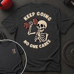 Keep Going No One Cares T Shirt Gift For Fitness Lover