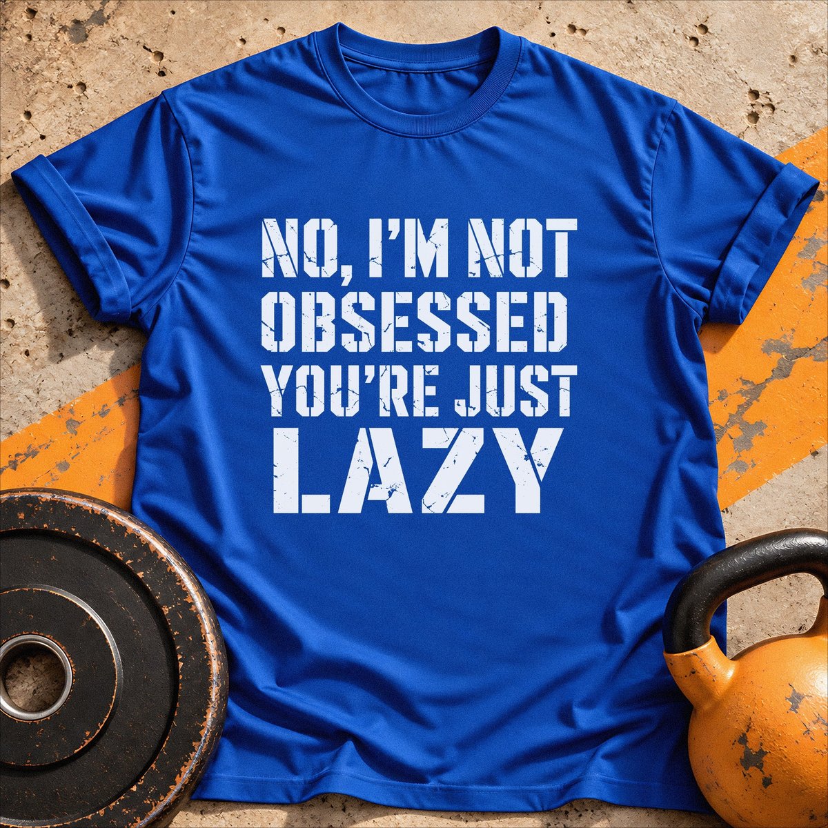 Im Not Obsessed T Shirt Gift For Fitness Lover