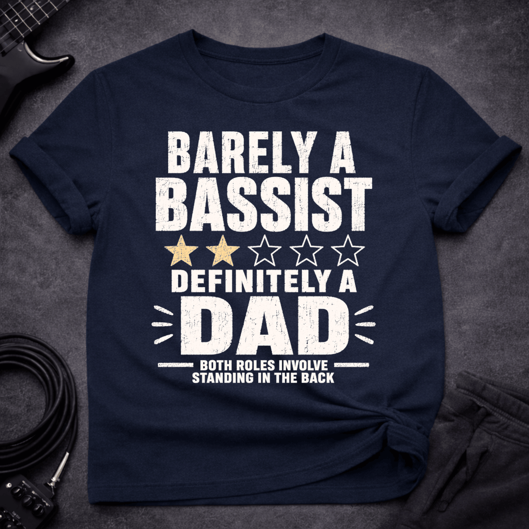 Barely A Bassist Dad T Shirt Gift For Dad