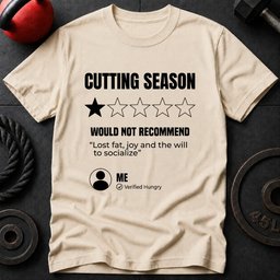 Cutting Season T Shirt Gift For Fitness Lover