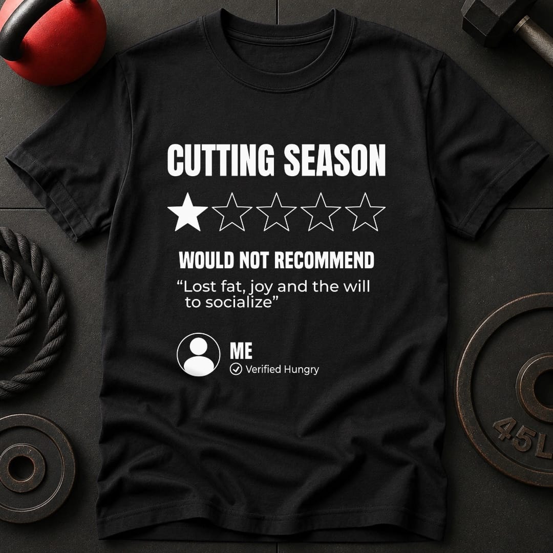 Cutting Season T Shirt Gift For Fitness Lover