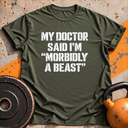 Morbidly A Beast T Shirt Gift For Fitness Lover