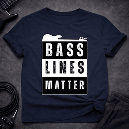 Bass Lines Matter T Shirt Gift For Bass Player
