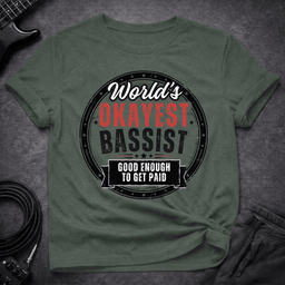Good Enough T Shirt Gift For Bass Player