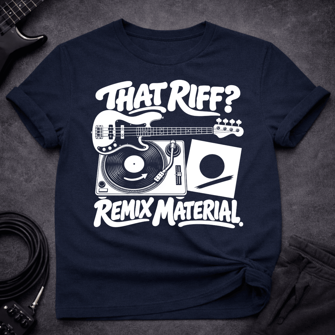 Remix Material T Shirt Gift For Bass Player