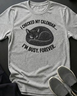 Busy Forever Tee Gift For Cat Lover