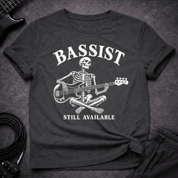 Still Available T Shirt Gift For Bass Player