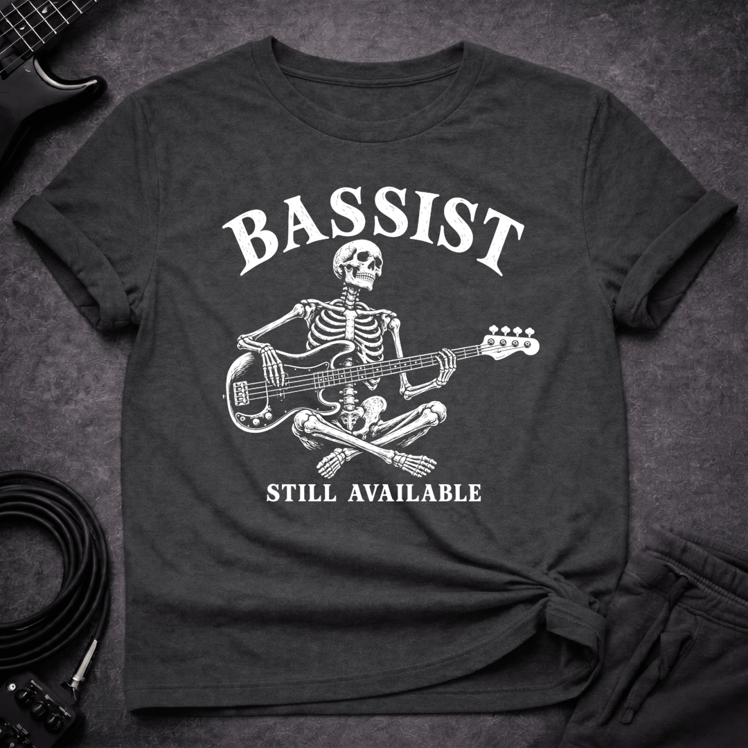 Still Available T Shirt Gift For Bass Player