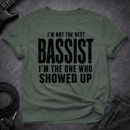 Bassist Show Up T Shirt Gift For Bass Player