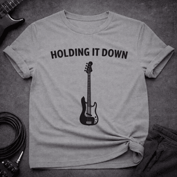 Holding IT Down T Shirt Gift For Bass Player