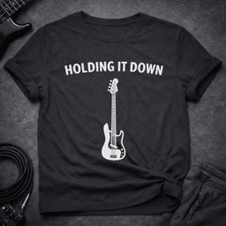 Holding IT Down T Shirt Gift For Bass Player