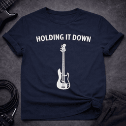 Holding IT Down T Shirt Gift For Bass Player