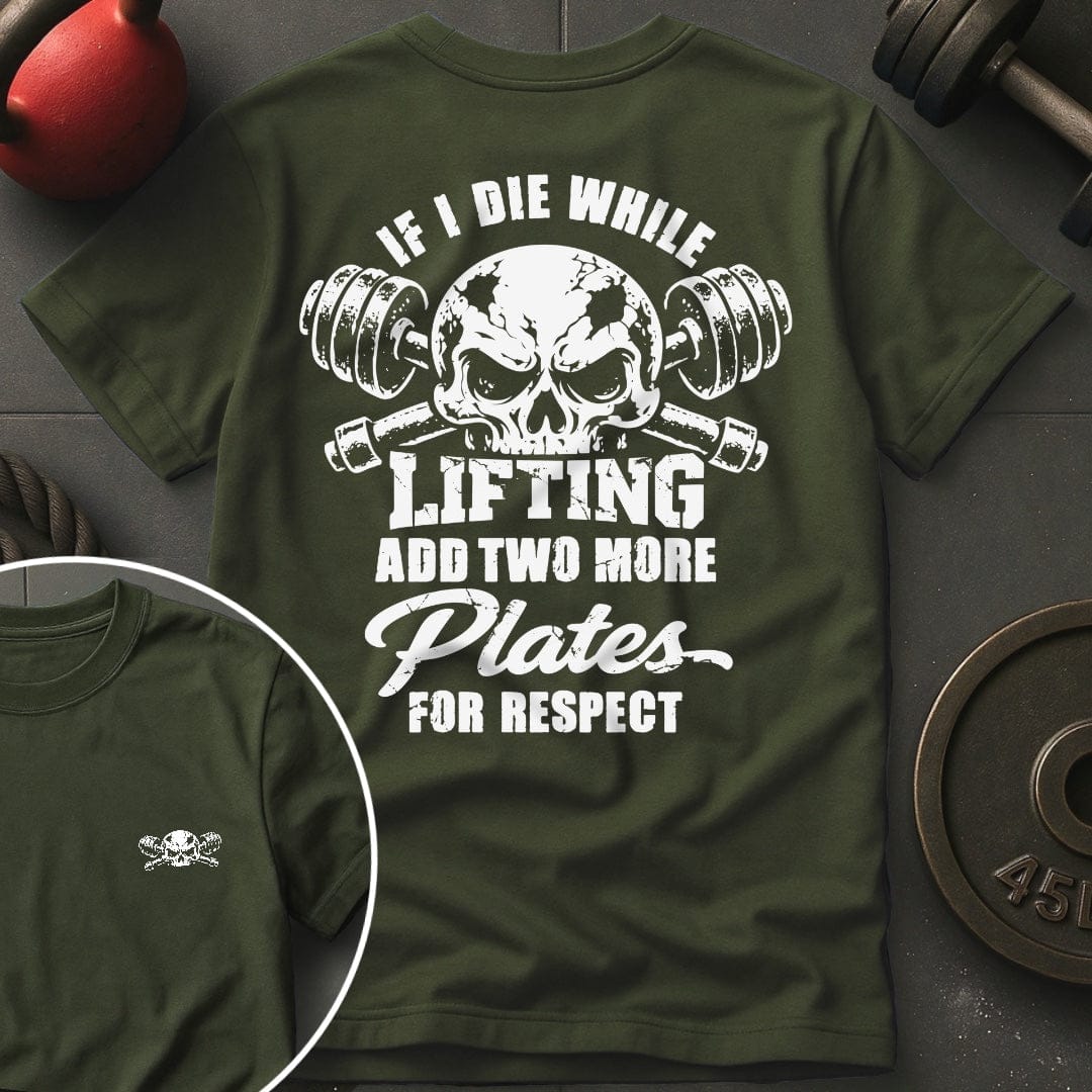 If I Die While Lifting Add T Shirt Gift For Fitness Lover