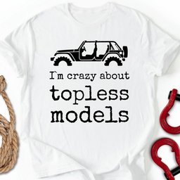 Topless Models T Shirt Gift For Offroad Enthusiast