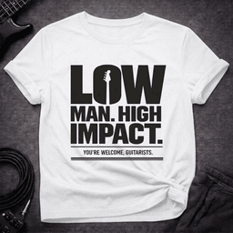 Low Man High Impact T Shirt Gift For Bass Player