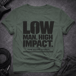 Low Man High Impact T Shirt Gift For Bass Player