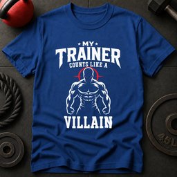 My Trainer Counts Like A Villain T Shirt Gift For Fitness Lover