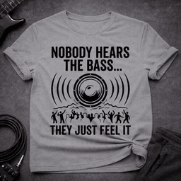 They Just Feel IT T Shirt Gift For Bass Player