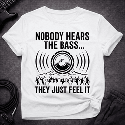 They Just Feel IT T Shirt Gift For Bass Player
