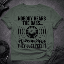 They Just Feel IT T Shirt Gift For Bass Player