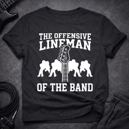 Offensive Lineman Band T Shirt Gift For Bass Player