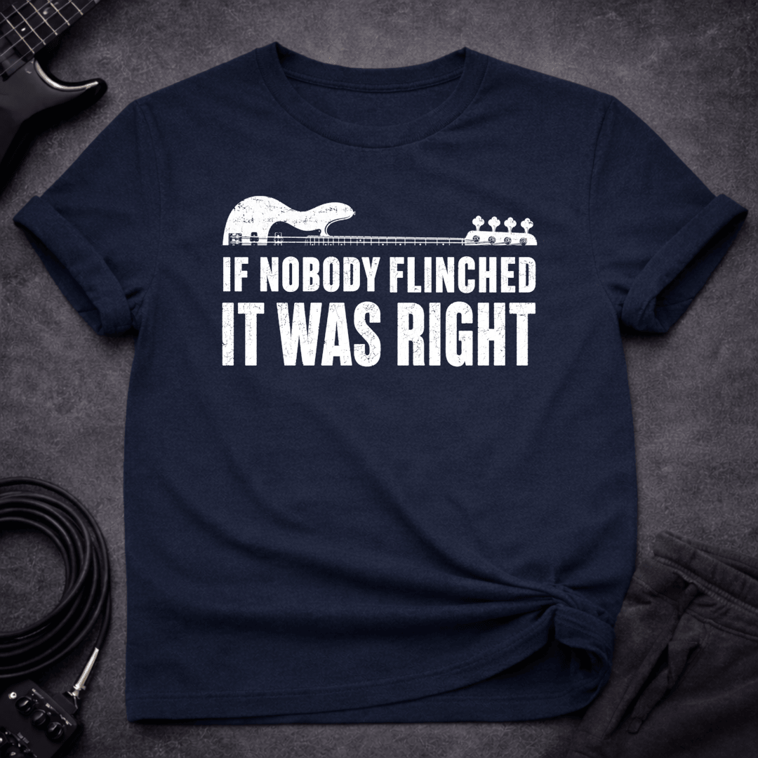 Nobody Flinched T Shirt Gift For Bass Player