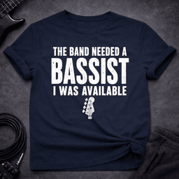 Available Bassists T Shirt Gift For Bass Player