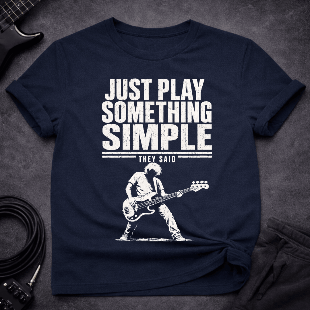 Just Play Something Simple T Shirt Gift For Bass Player