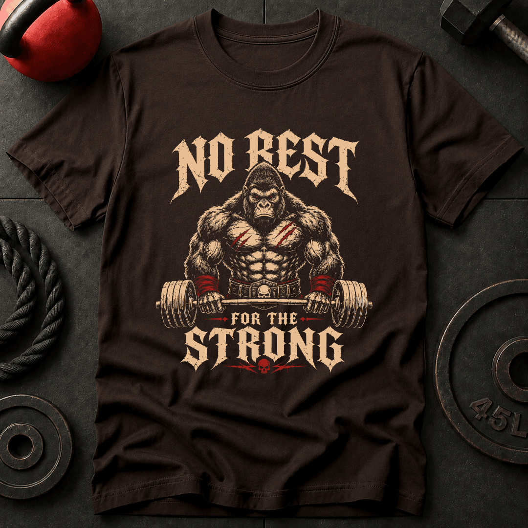 No Rest For The Strong T Shirt Gift For Fitness Lover