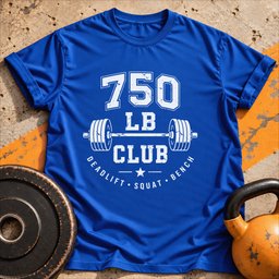750 Lb Club T Shirt Gift For Fitness Lover