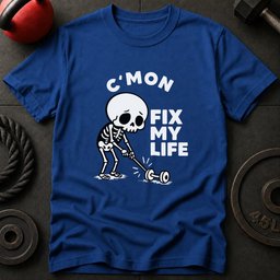 Cmon Fix My Life T Shirt Gift For Fitness Lover