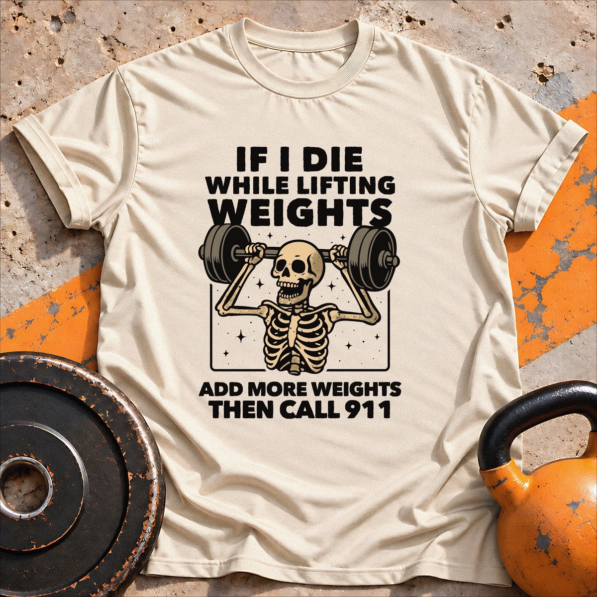 If I Die While Lifting T Shirt Gift For Fitness Lover