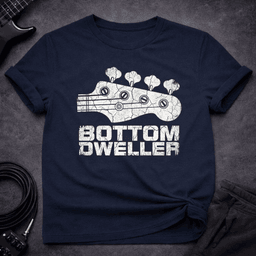 Bottom Dweller T Shirt Gift For Bass Player