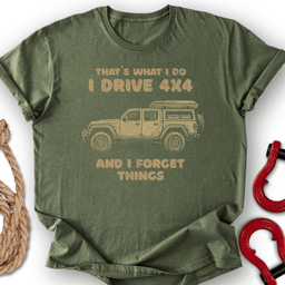 Truck And Forget T Shirt Gift For Offroad Enthusiast