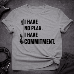 I Have No Commitment T Shirt Gift For Bass Player