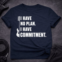 I Have No Commitment T Shirt Gift For Bass Player