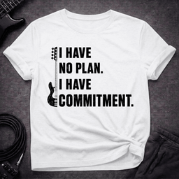 I Have No Commitment T Shirt Gift For Bass Player
