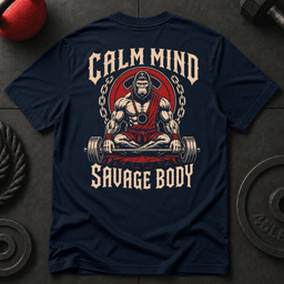Calm Mind Savage Body T Shirt Gift For Fitness Lover