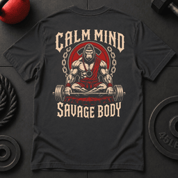 Calm Mind Savage Body T Shirt Gift For Fitness Lover