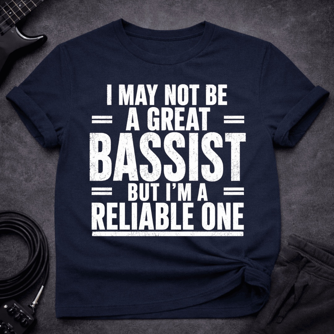 The Reliable One T Shirt Gift For Bass Player