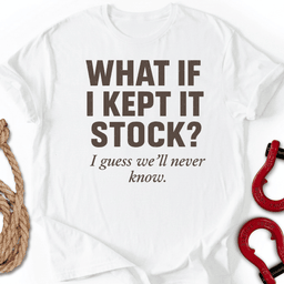 We Ll Never Know T Shirt Gift For Offroad Enthusiast