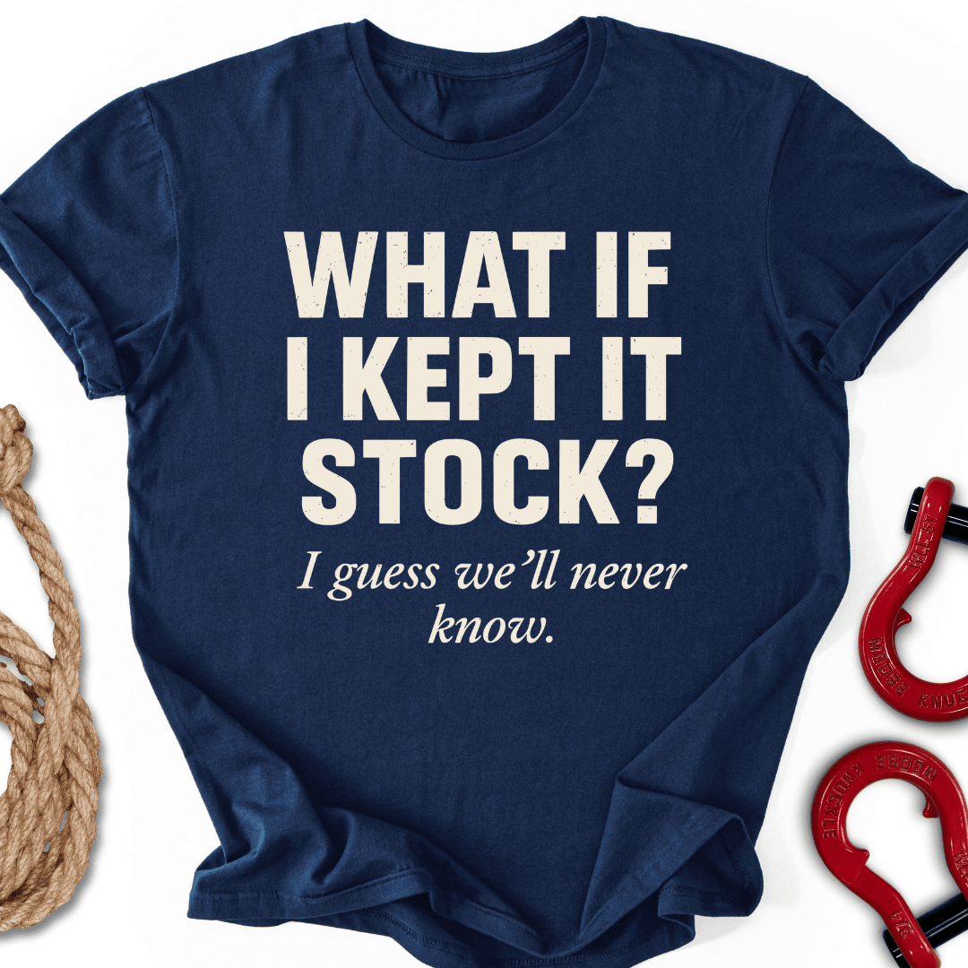 We Ll Never Know T Shirt Gift For Offroad Enthusiast