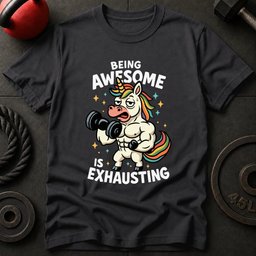 Being Awesome Unicorn T Shirt Gift For Fitness Lover