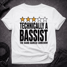 Technically A Bassist T Shirt Gift For Bass Player