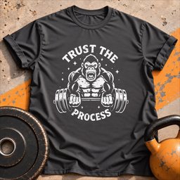 Trust The Process T Shirt Gift For Fitness Lover
