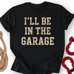 The Garage T Shirt Gift For Offroad Enthusiast