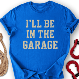 The Garage T Shirt Gift For Offroad Enthusiast