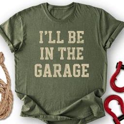 The Garage T Shirt Gift For Offroad Enthusiast