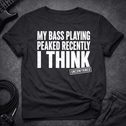 Unconfirmed Peak T Shirt Gift For Bass Player